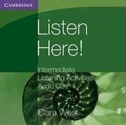 Listen Here! Intermediate Listening Activities CDs - West, Clare