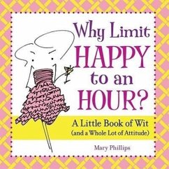 Why Limit Happy to an Hour? - Phillips, Mary