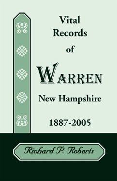 Vital Records of Warren, New Hampshire, 1887-2005 - Roberts, Richard P.