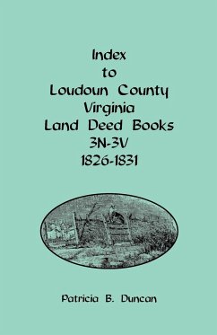 Index to Loudoun County, Virginia Land Deed Books, 3n-3v, 1826-1831 - Duncan, Patricia B.