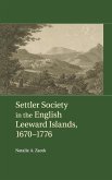 Settler Society in the English Leeward Islands, 1660-1776