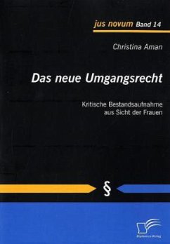 Das neue Umgangsrecht: Kritische Bestandsaufnahme aus Sicht der Frauen - Aman, Christina