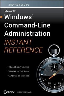Windows Command Line Administration Instant Reference - Mueller, John P.
