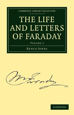 The Life and Letters of Faraday - Volume 2 - Bence, Jones; Faraday, Michael; Jones, Bence