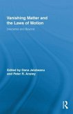 Vanishing Matter and the Laws of Motion