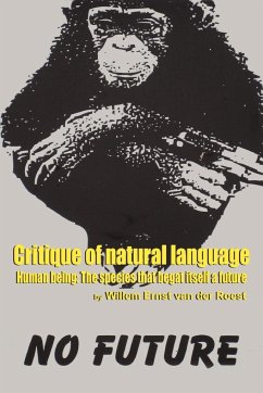 Critique of Natural Language - Human Being the species that begat itself a future - Roest, Willem Ernst van der