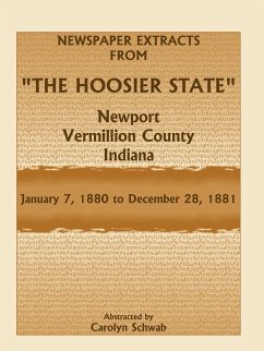 Newspaper Extracts from the Hoosier State, Newport, Vermillion County, Indiana, January 7,1880 to December 28, 1881 - Schwab, Carolyn