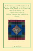 An Historical Account of the Settlements of Scotch Highlanders In America Prior to the Peace of 1783 Together with Notices of Highland Regiments and Biographical Sketches