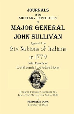 Journals of the Military Expedition of Major General John Sullivan Against the Six Nations of Indians in 1779 - Cook, Frederick