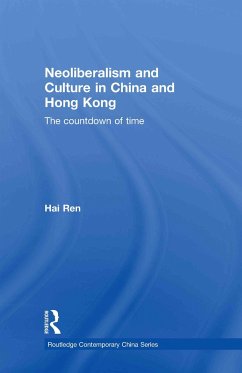 Neoliberalism and Culture in China and Hong Kong - Ren, Hai