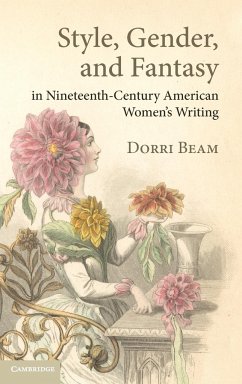 Style, Gender, and Fantasy in Nineteenth-Century American Women's Writing - Beam, Dorri