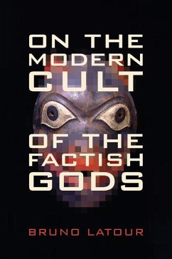 On the Modern Cult of the Factish Gods - Latour, Bruno