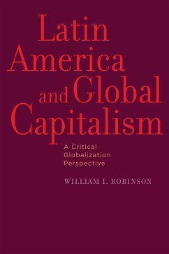 Latin America and Global Capitalism - Robinson, William I.