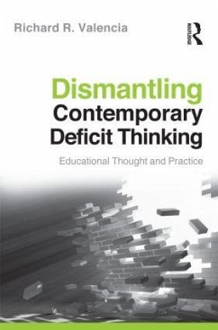 Dismantling Contemporary Deficit Thinking - Valencia, Richard R.