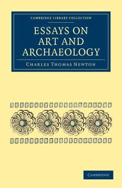 Essays on Art and Archaeology - Newton, Charles Thomas