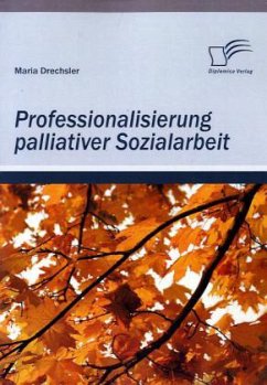 Professionalisierung palliativer Sozialarbeit - Drechsler, Maria