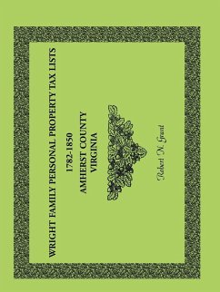 Wright Family Personal Property Tax Lists Amherst County, Virginia, 1782-1850 - Grant, Robert N.