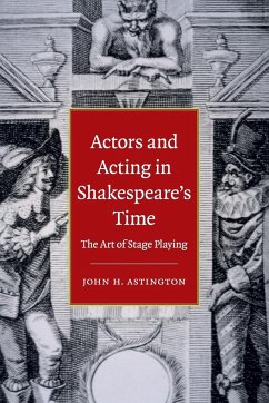 Actors and Acting in Shakespeare's Time - Astington, John H.