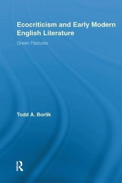 Ecocriticism and Early Modern English Literature - Borlik, Todd A