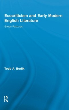 Ecocriticism and Early Modern English Literature - Borlik, Todd A