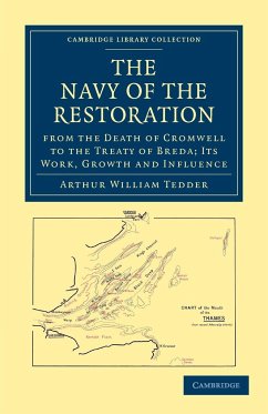 The Navy of the Restoration from the Death of Cromwell to the Treaty of Breda - Arthur William, Tedder; Tedder, Arthur William