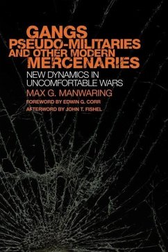 Gangs, Pseudo-militaries and Other Modern Mercenaries - Manwaring, Max G.