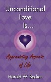 Unconditional Love Is... Appreciating Aspects of Life