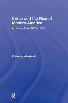 Crime and the Rise of Modern America - Allerfeldt, Kristofer