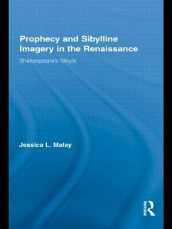 Prophecy and Sibylline Imagery in the Renaissance - Malay, Jessica L