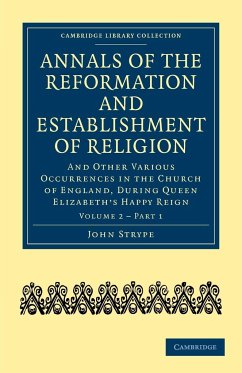 Annals of the Reformation and Establishment of Religion - Volume 2, Book 1 - John, Strype; Strype, John