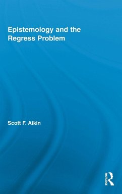 Epistemology and the Regress Problem - Aikin, Scott