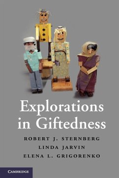 Explorations in Giftedness - Sternberg, Robert J.;Jarvin, Linda;Grigorenko, Elena L.