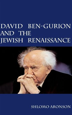 David Ben-Gurion and the Jewish Renaissance - Aronson, Shlomo