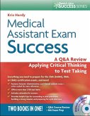 Medical Assistant Exam Success: A Q&A Review Applying Critical Thinking to Test Taking [With CDROM]