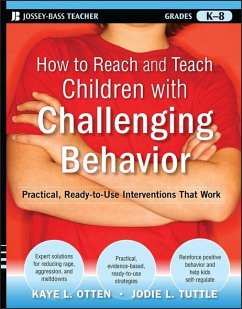 How to Reach and Teach Children with Challenging Behavior (K-8) - Otten, Kaye; Tuttle, Jodie