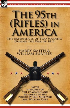 The 95th (Rifles) in America - Smith, Harry; Surtees, William