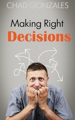 Making Right Decisions - Gonzales, Chad W.