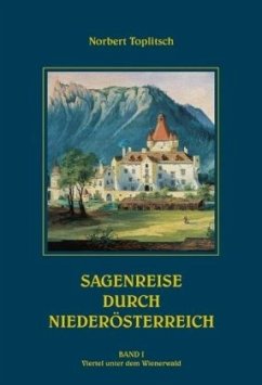 Cover Sagenreise durch Niederösterreich, Das Viertel unterm Wienerwald - Industrieviertel