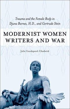 Modernist Women Writers and War - Goodspeed-Chadwick, Julie