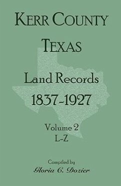 Kerr County, Texas Land Records, 1837-1927, Volume 2, L-Z - Dozier, Gloria C.