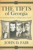 The Tifts of Georgia: Connecticut Yankees in King Cotton's Court