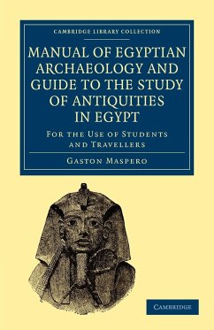 Manual of Egyptian Archaeology and Guide to the Study of Antiquities in Egypt - Maspero, Gaston