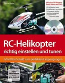 RC-Helikopter richtig einstellen und tunen, m. DVD