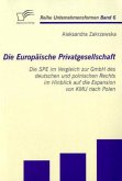Die Europäische Privatgesellschaft: Die SPE im Vergleich zur GmbH des deutschen und polnischen Rechts im Hinblick auf die Expansion von KMU nach Polen