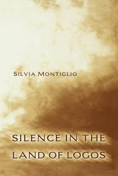 Silence in the Land of Logos - Montiglio, Silvia