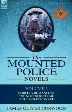 The Mounted Police Novels - Curwood, James Oliver