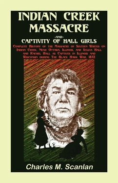 Indian Creek Massacre and Captivity of Hall Girls - Scanlan, Charles M.