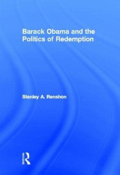 Barack Obama and the Politics of Redemption - Renshon, Stanley A