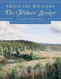 The Flower Seeker: An Epic Poem of William Bartram [With CD (Audio)] - Williams, Philip Lee