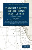 Danish Arctic Expeditions, 1605 to 1620 - Volume 1